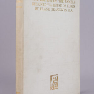 Brangwyn (Frank) – The British Empire Panels Designed for the House of Lords, Deluxe Edition with Original Signed Etching