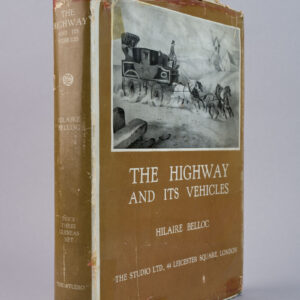 The Highway and Its Vehicles — Hilaire Belloc, 1926